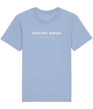 Load image into Gallery viewer, tofu isn't boring shirt