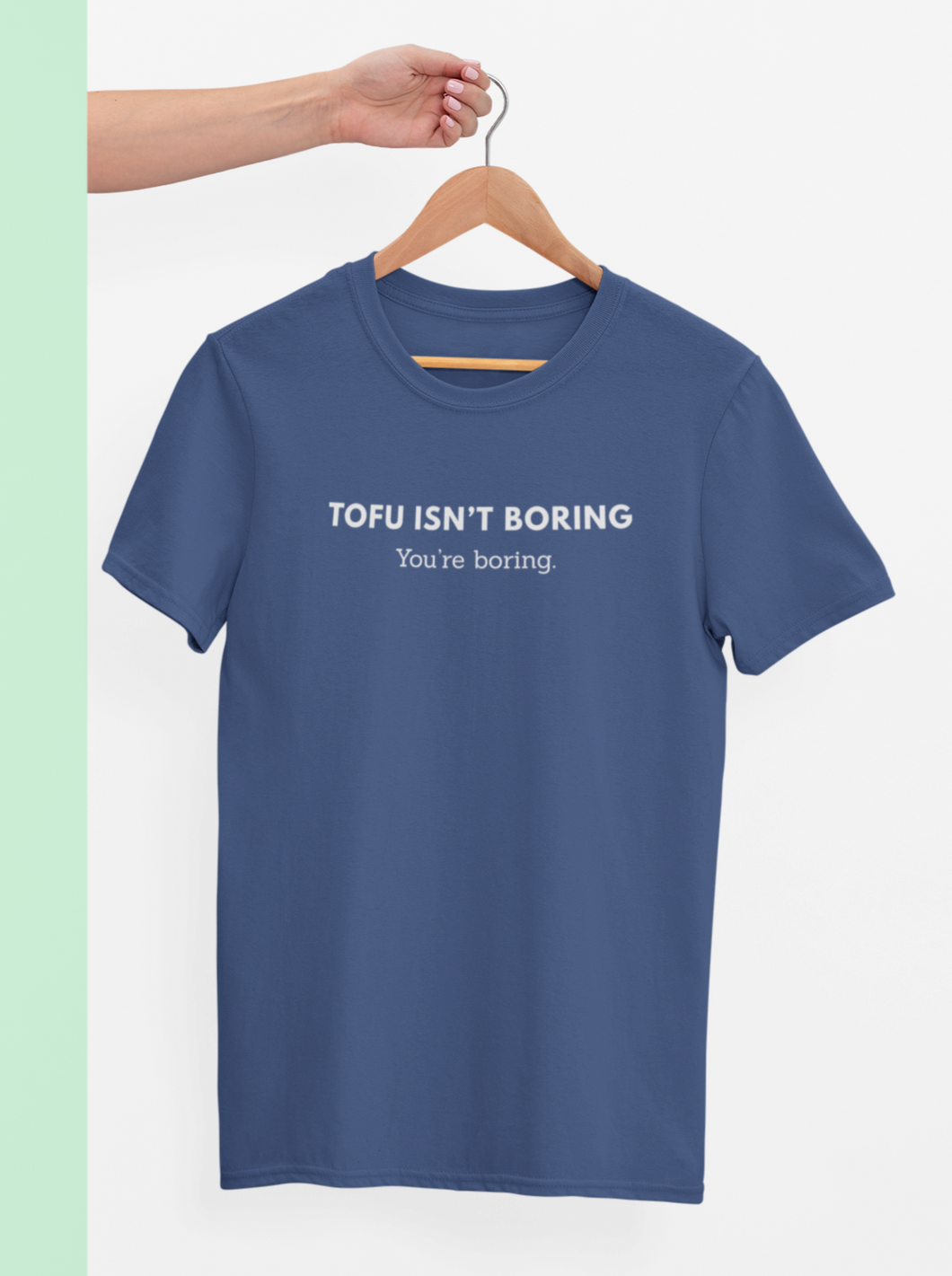 Tofu Isn't Boring, You're Boring Unisex | Vegan T-Shirt
