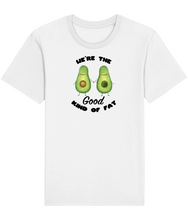 Load image into Gallery viewer, White t-shirt with the words we're the good kind of fat and a picture of two avocados holding hands.
