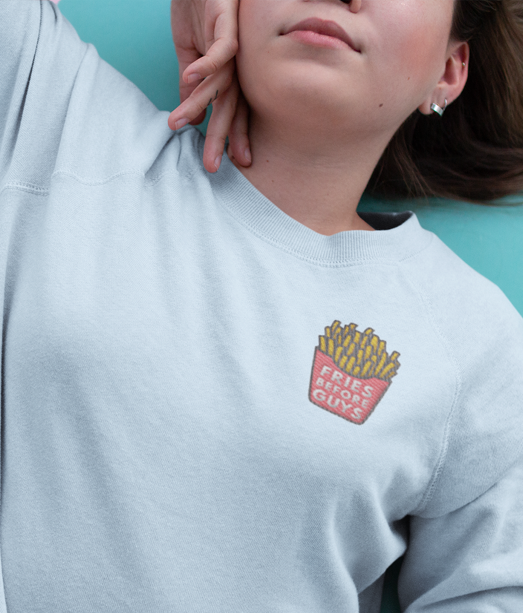 Fries Before Guys - Embroidered Sweatshirt