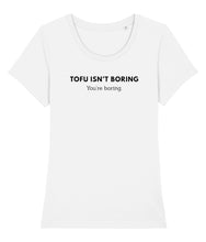 Load image into Gallery viewer, White tofu isn&#39;t boring, you&#39;re boring t-shirt
